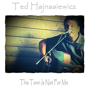Ted Hajnasiewicz - This Town (single)