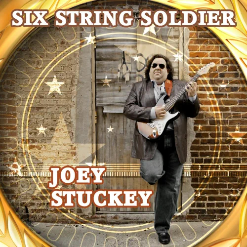 Joey Stuckey - Six String Soldier